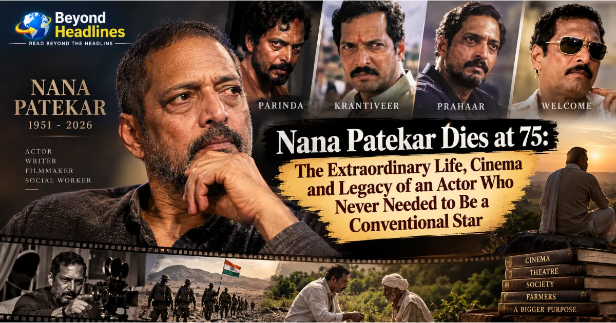 Nana Patekar Dies at 75: The Extraordinary Life, Cinema and Legacy of an Actor Who Never Needed to Be a Conventional Star