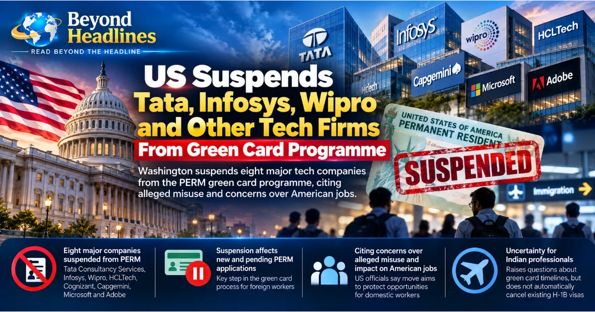 US Suspends Tata, Infosys, Wipro and Other Tech Firms From Green Card Programme: What It Means for Indian Professionals